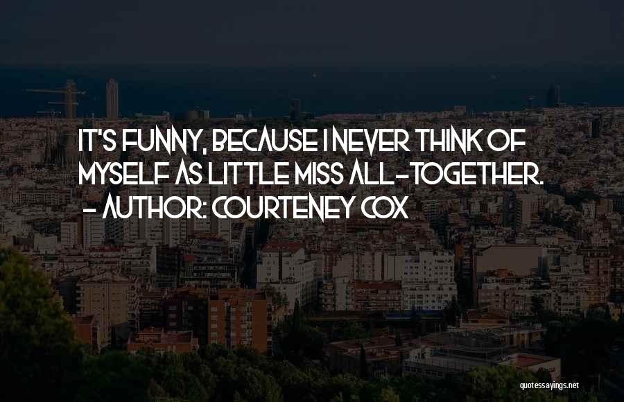 Courteney Cox Quotes 1782955