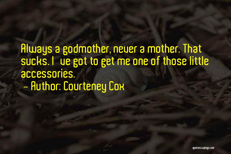Courteney Cox Quotes 1872160