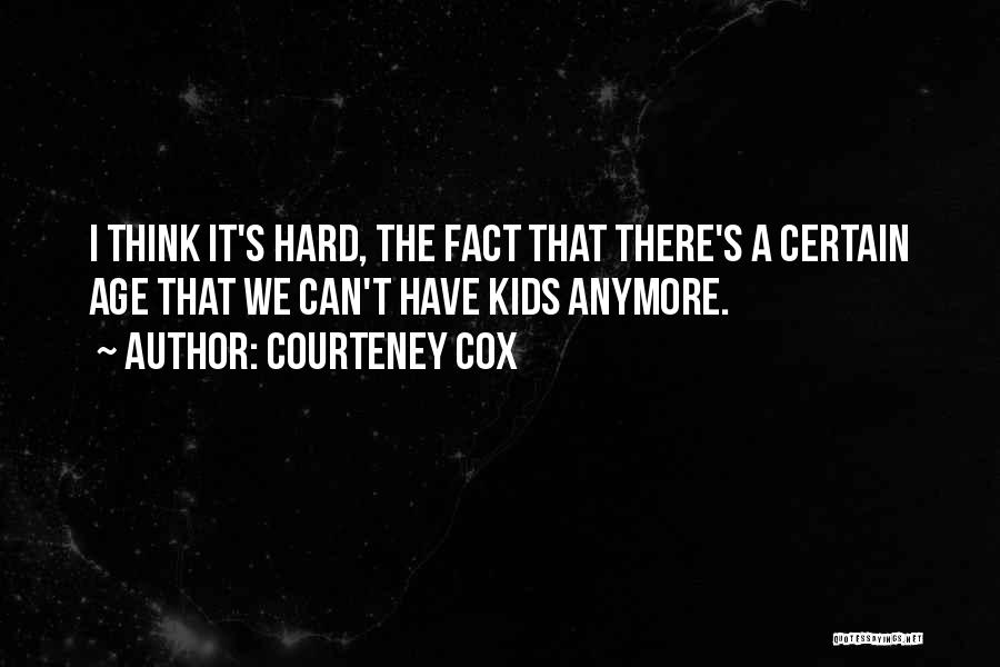 Courteney Cox Quotes 1918639