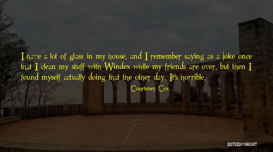 Courteney Cox Quotes 2176298 Courteney Cox Quotes 2176298