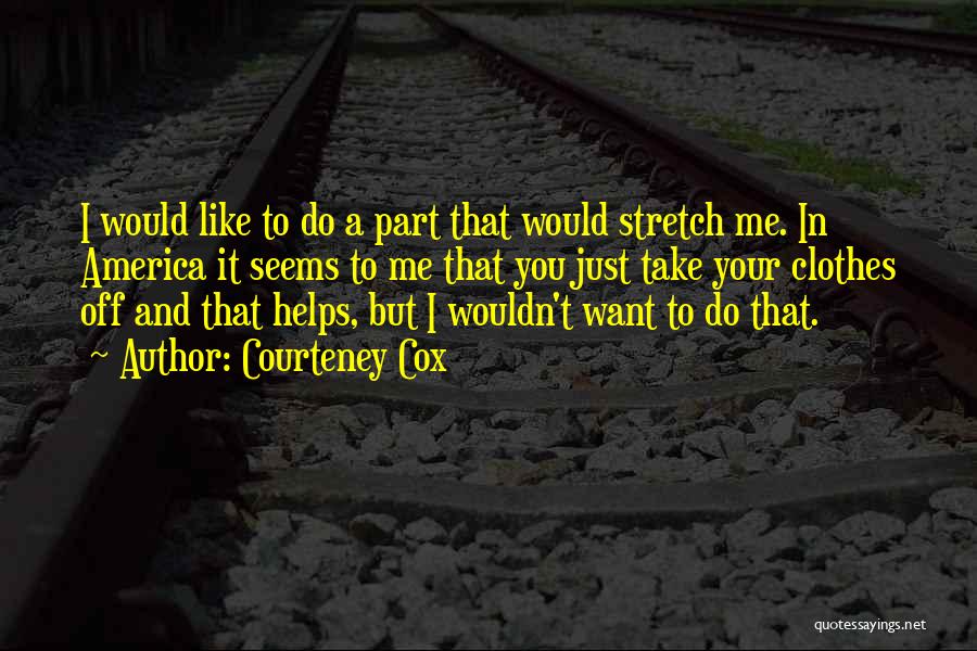 Courteney Cox Quotes 624170 Courteney Cox Quotes 624170