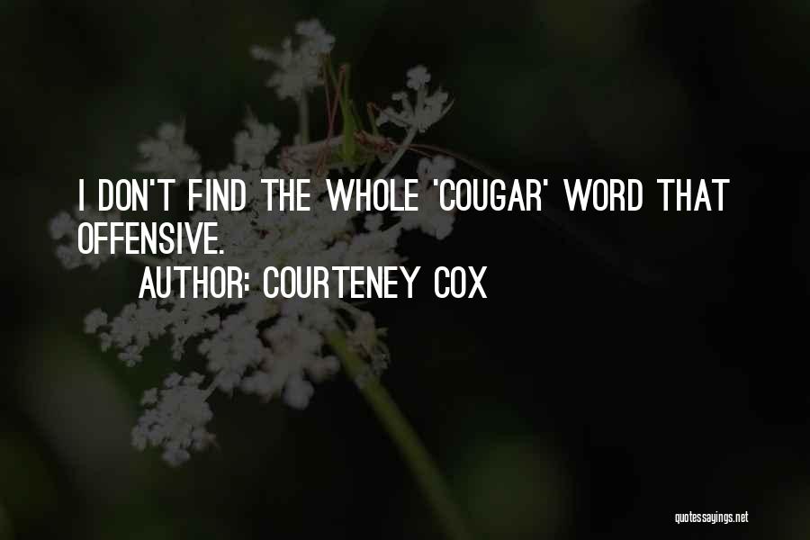 Courteney Cox Quotes 84337