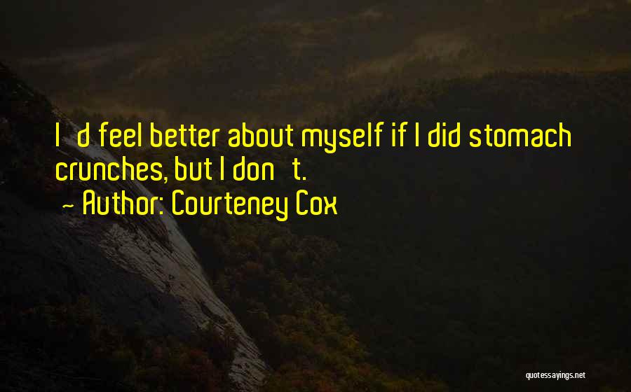 Courteney Cox Quotes 847158