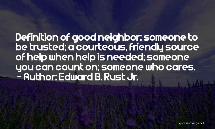 Courteous Quotes By Edward B. Rust Jr.