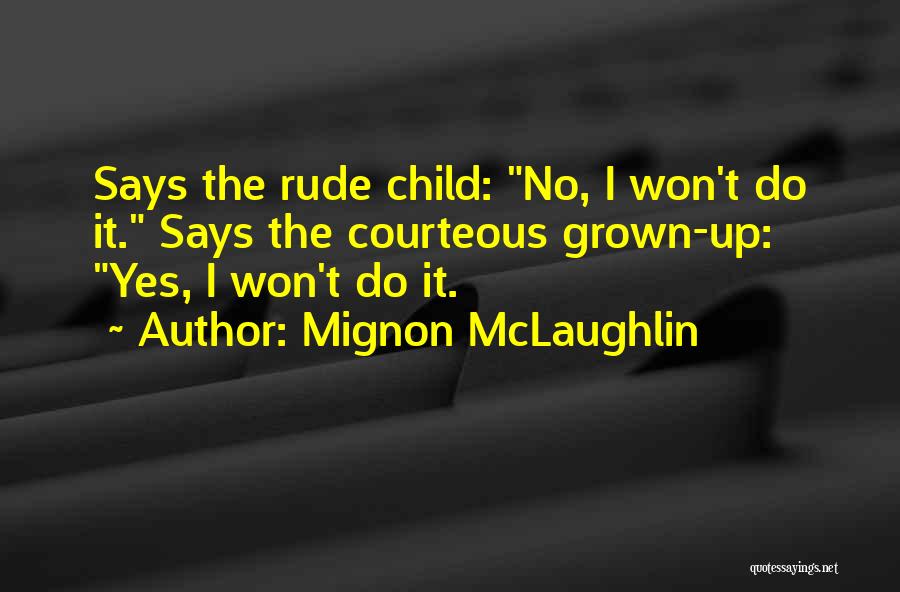 Courteous Quotes By Mignon McLaughlin