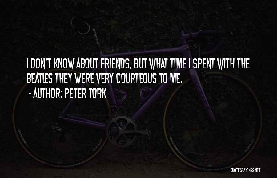 Courteous Quotes By Peter Tork Courteous Quotes By Peter Tork
