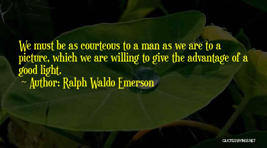 Courteous Quotes By Ralph Waldo Emerson