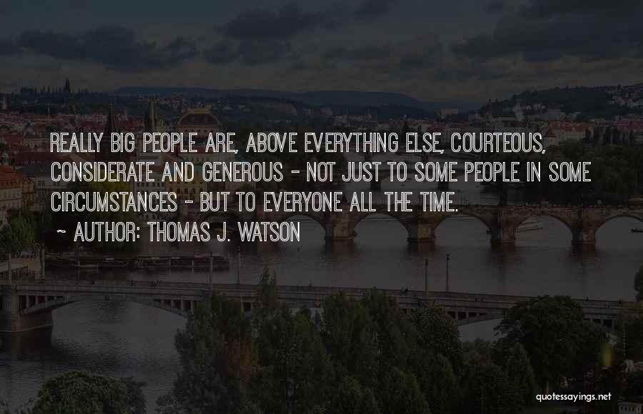 Courteous Quotes By Thomas J. Watson