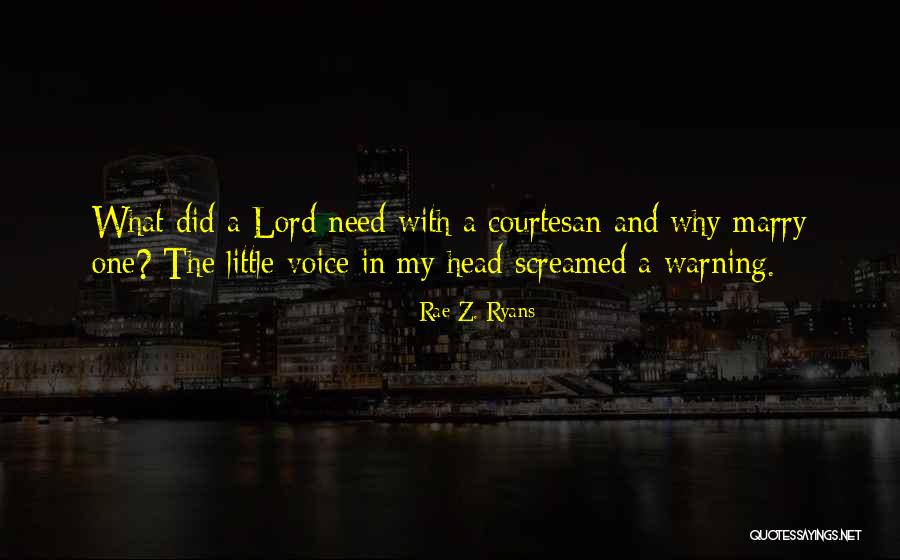 Courtesan Quotes By Rae Z. Ryans Courtesan Quotes By Rae Z. Ryans