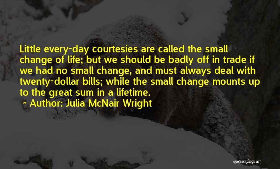 Courtesies Quotes By Julia McNair Wright