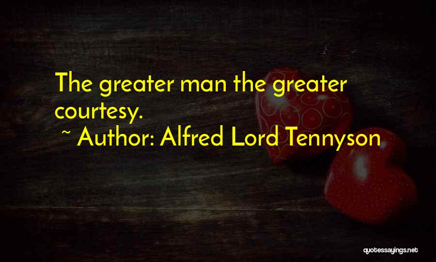 Courtesy Manners Quotes By Alfred Lord Tennyson