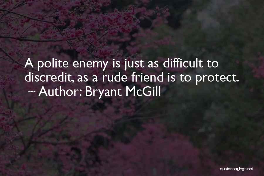 Courtesy Manners Quotes By Bryant McGill