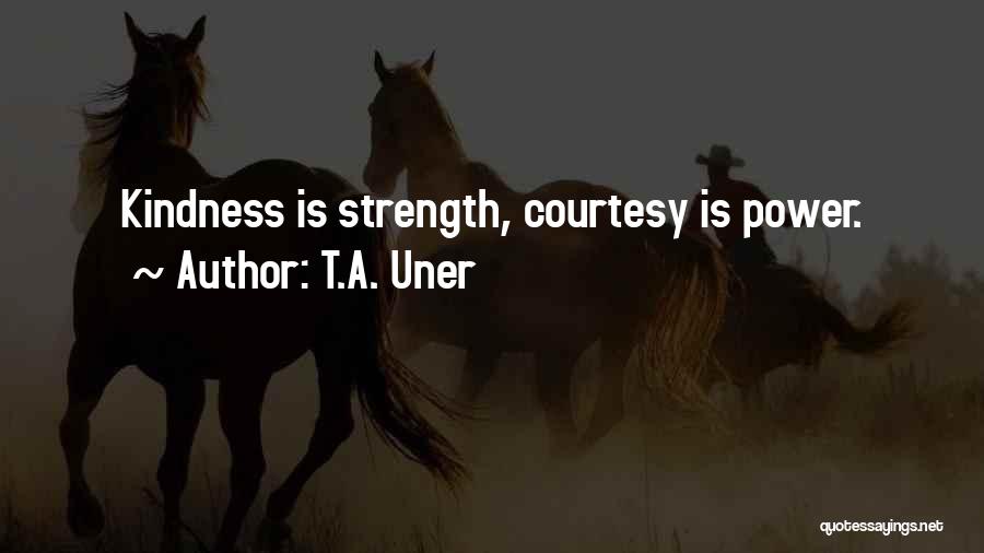 Courtesy Manners Quotes By T.A. Uner