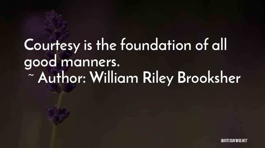 Courtesy Manners Quotes By William Riley Brooksher