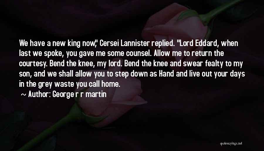 Courtesy Quotes By George R R Martin