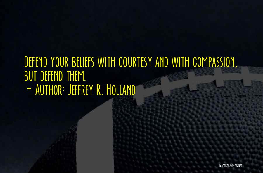Courtesy Quotes By Jeffrey R. Holland