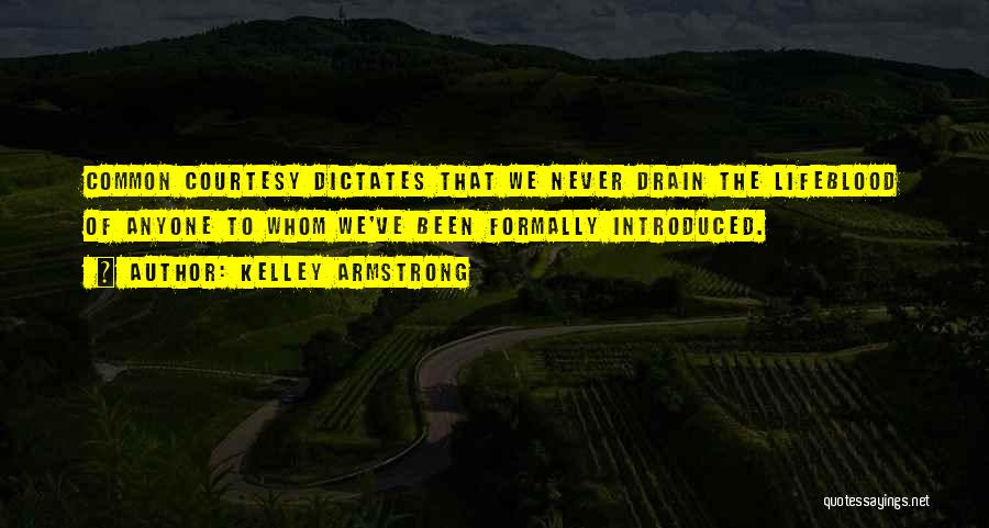 Courtesy Quotes By Kelley Armstrong