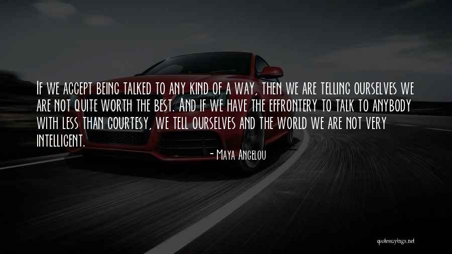 Courtesy Quotes By Maya Angelou Courtesy Quotes By Maya Angelou