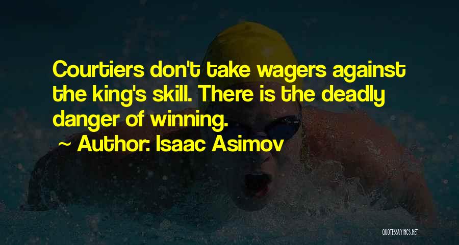 Courtiers Quotes By Isaac Asimov