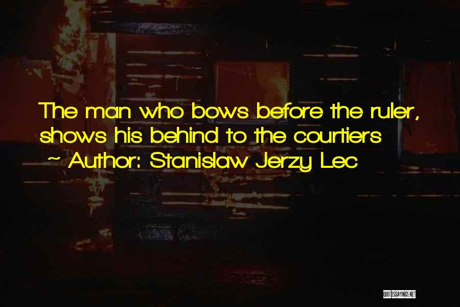 Courtiers Quotes By Stanislaw Jerzy Lec