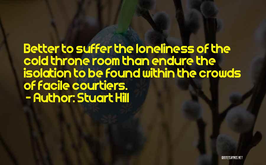 Courtiers Quotes By Stuart Hill