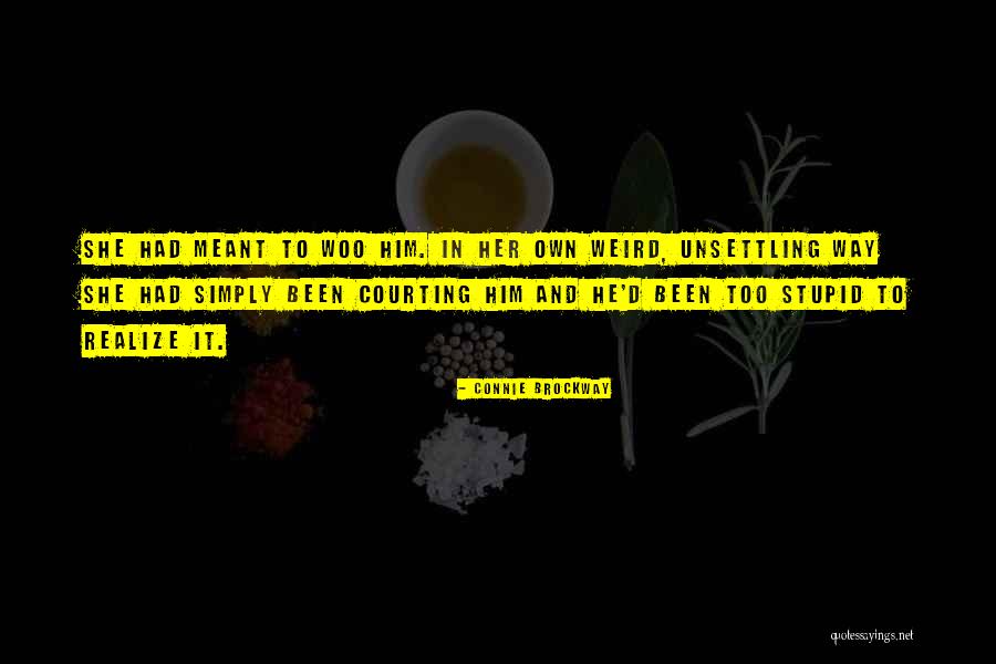 Courting Her Quotes By Connie Brockway Courting Her Quotes By Connie Brockway