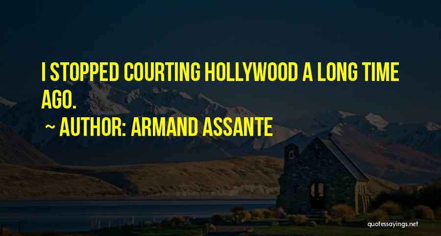 Courting Quotes By Armand Assante