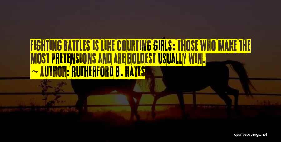 Courting Quotes By Rutherford B. Hayes