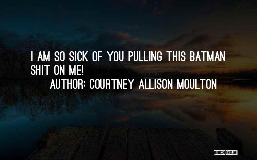 Courtney Allison Moulton Quotes 1012345