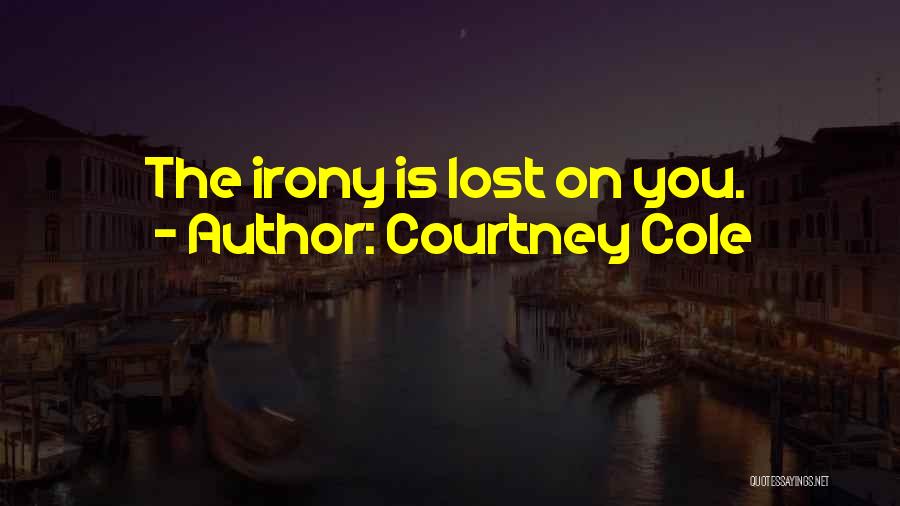 Courtney Cole Quotes 414215