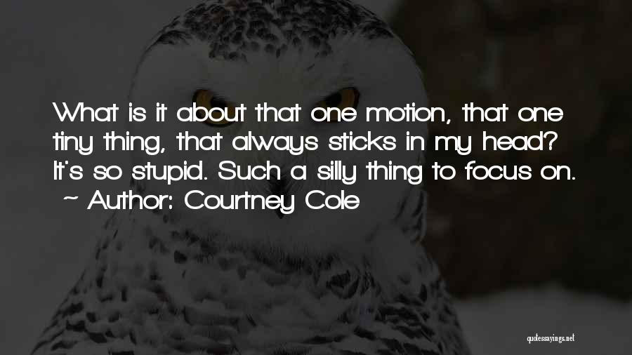 Courtney Cole Quotes 431084