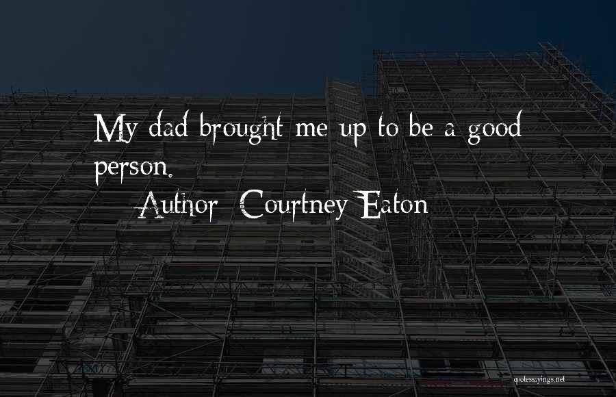 Courtney Eaton Quotes 222772