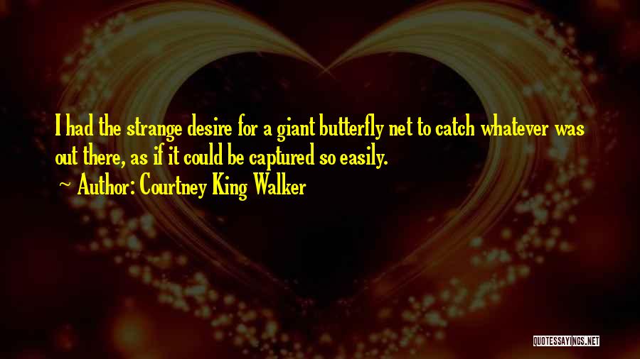 Courtney King Walker Quotes 888200