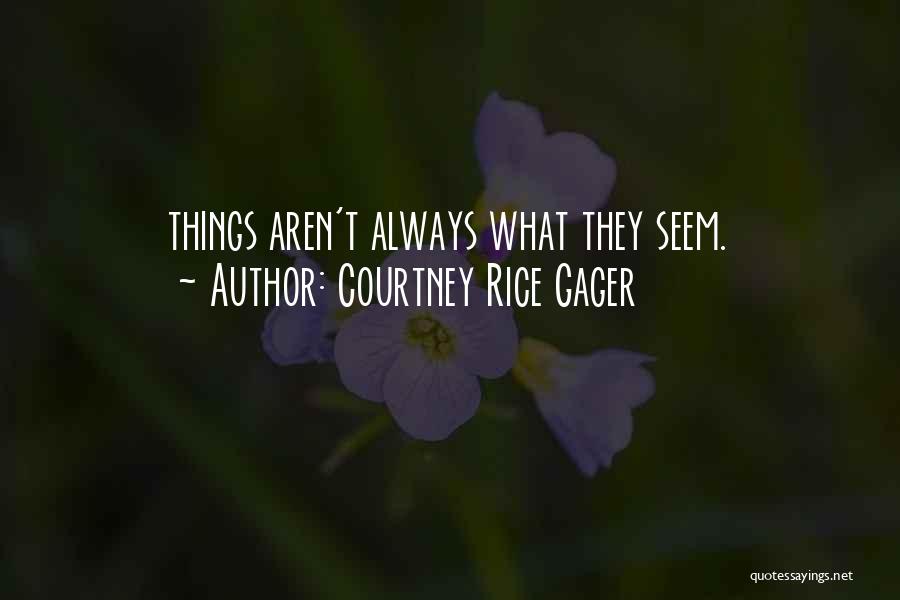 Courtney Rice Gager Quotes 1425139