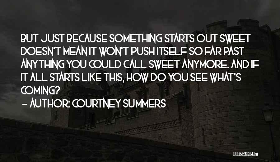 Courtney Summers Quotes 1886337