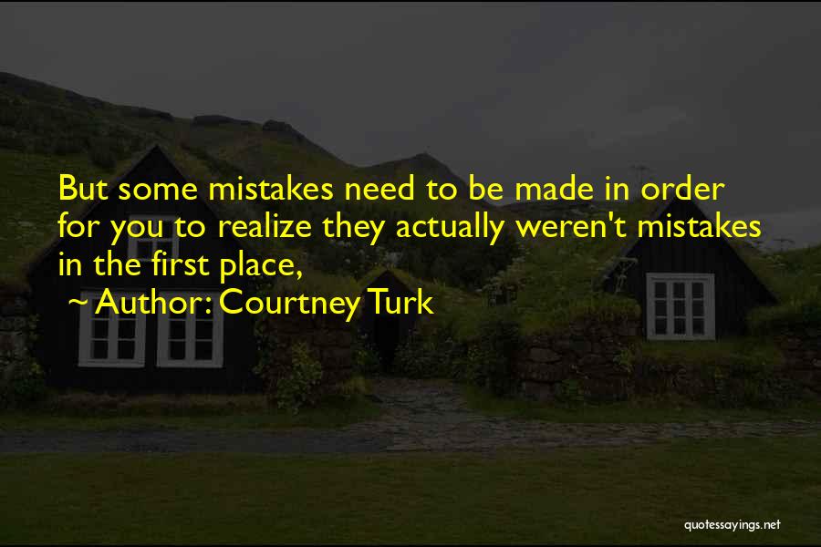 Courtney Turk Quotes 1338108