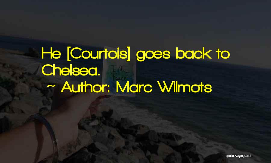 Courtois Quotes By Marc Wilmots