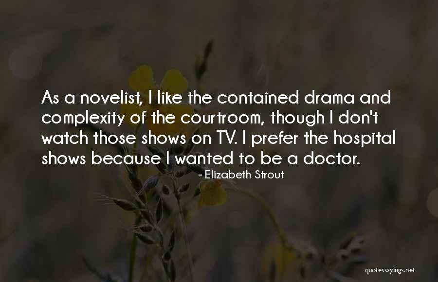 Courtroom Drama Quotes By Elizabeth Strout