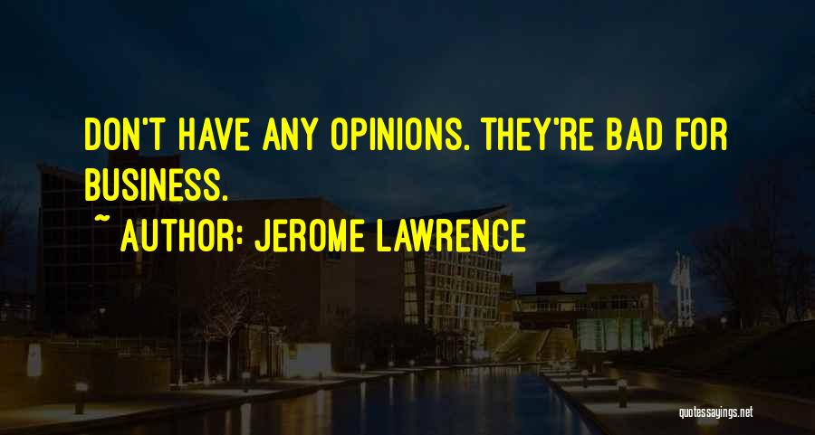 Courtroom Drama Quotes By Jerome Lawrence