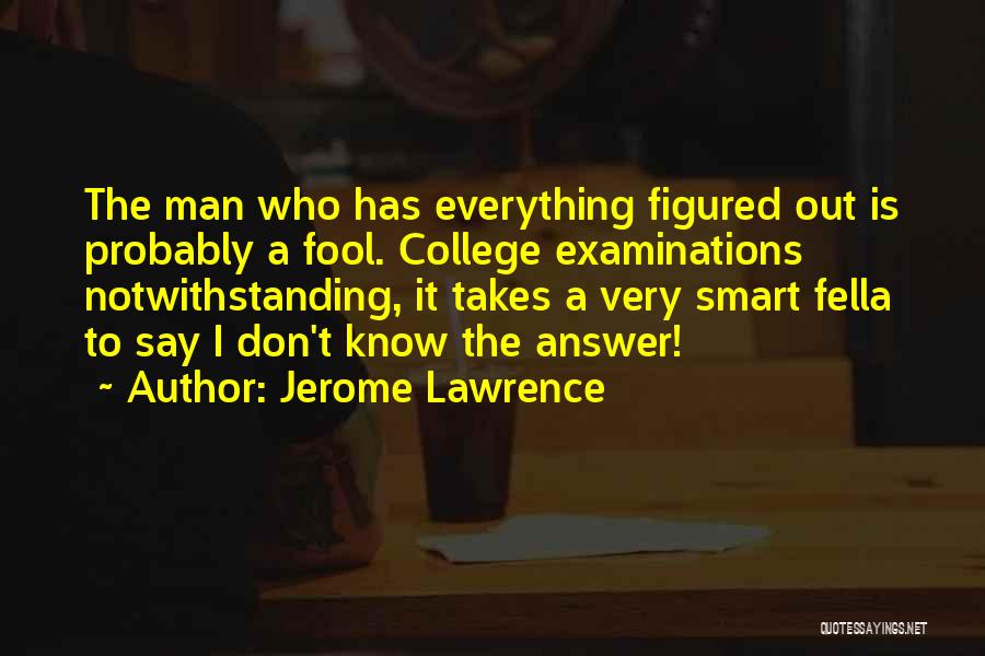 Courtroom Drama Quotes By Jerome Lawrence