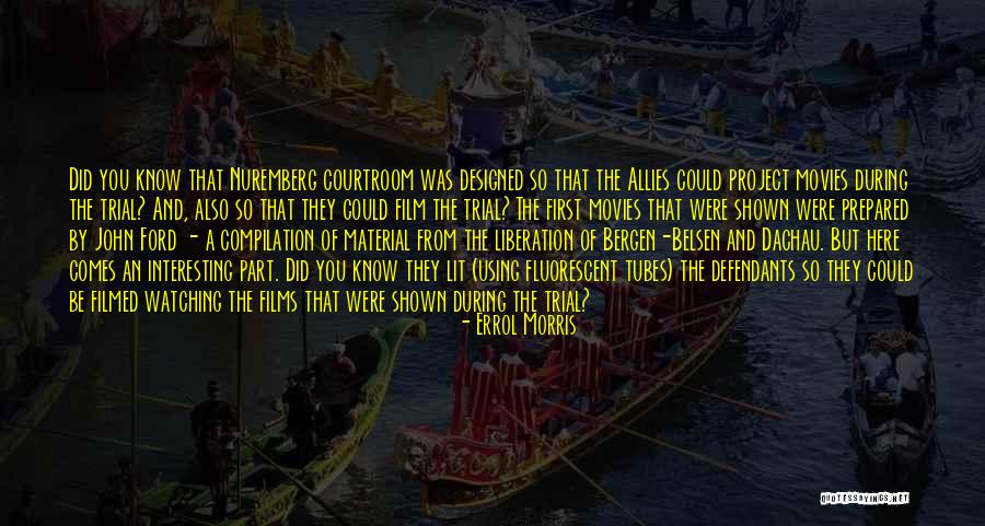 Courtroom Film Quotes By Errol Morris Courtroom Film Quotes By Errol Morris