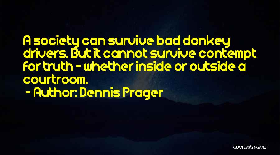 Courtroom Quotes By Dennis Prager