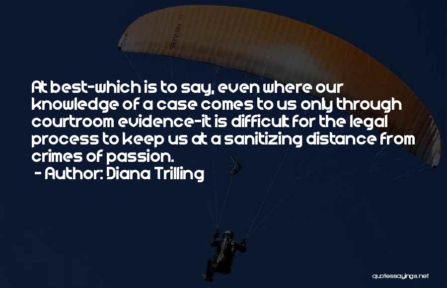 Courtroom Quotes By Diana Trilling