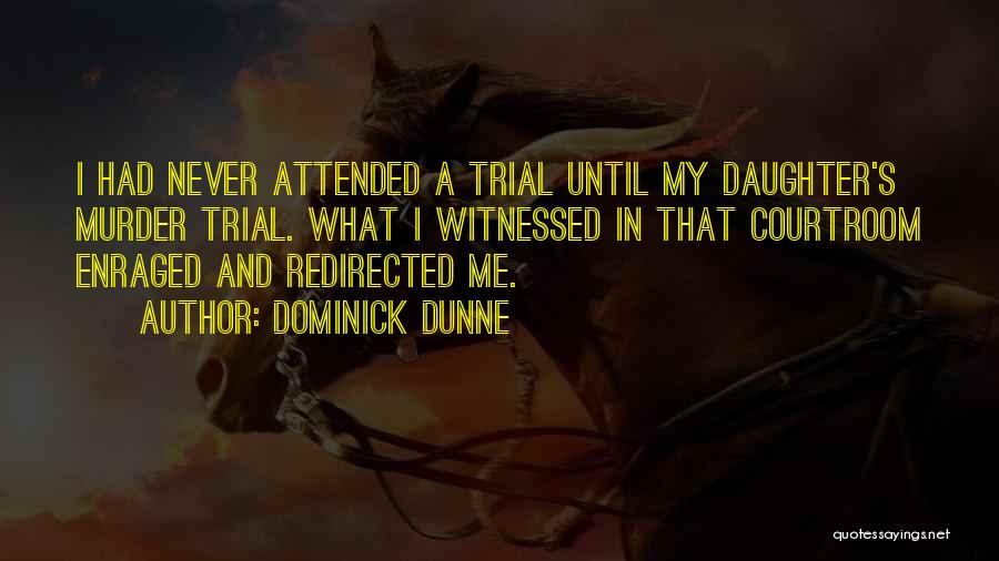 Courtroom Quotes By Dominick Dunne
