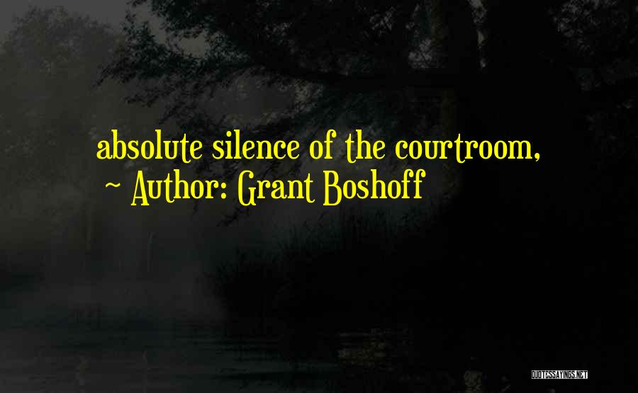Courtroom Quotes By Grant Boshoff