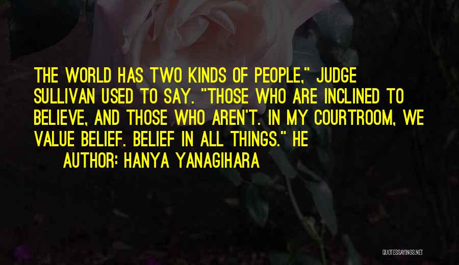 Courtroom Quotes By Hanya Yanagihara