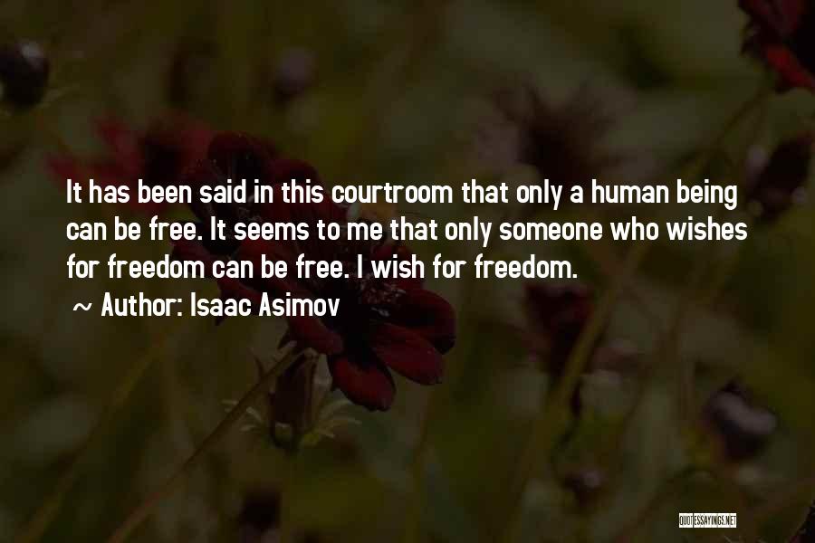 Courtroom Quotes By Isaac Asimov