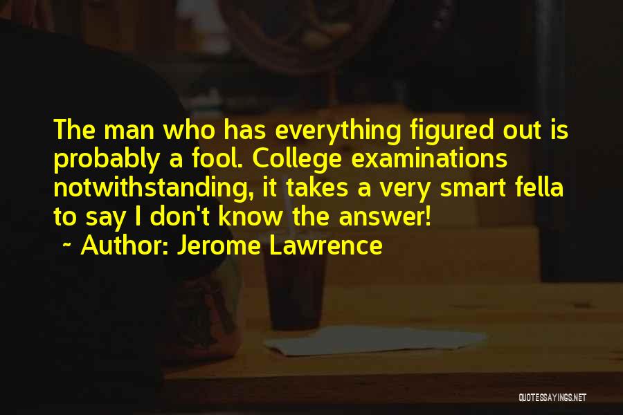 Courtroom Quotes By Jerome Lawrence