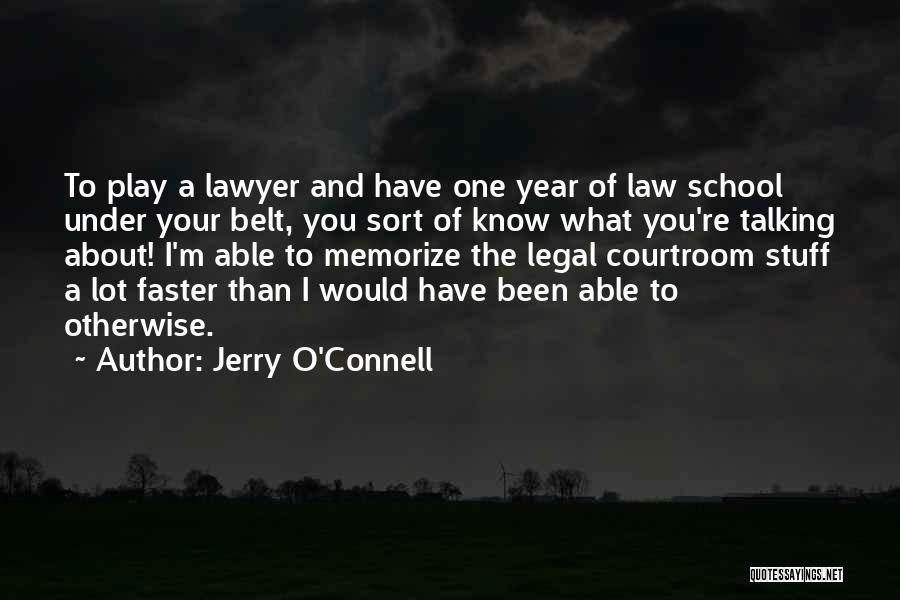 Courtroom Quotes By Jerry O'Connell