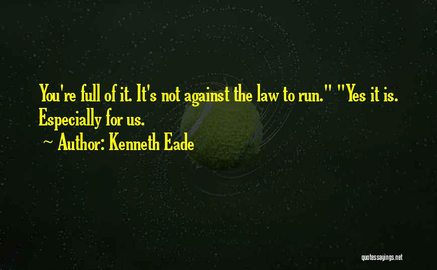 Courtroom Quotes By Kenneth Eade